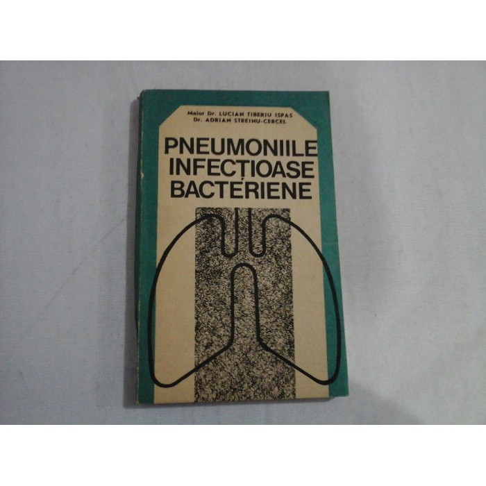 PNEUMONIILE INFECTIOASE BACTERIENE - MAIOR DR. LUCIAN TIBERIU ISPAS, DR. ADRIAN STREINU-CERCEL PNEUMONIILE INFECTIOASE BACTERIENE - MAIOR DR. LUCIAN TIBERIU ISPAS, DR. ADRIAN STREINU-CERCEL